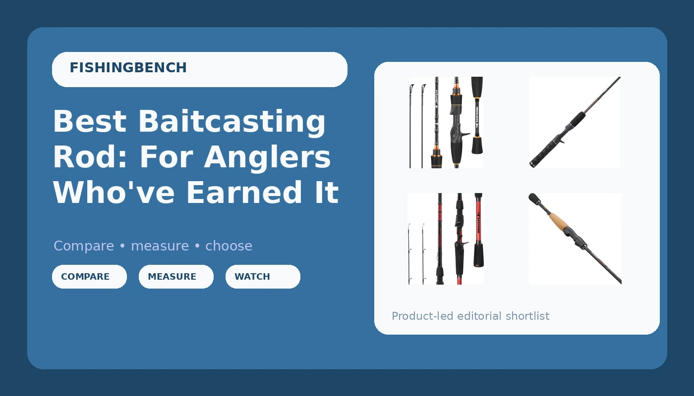 Best Baitcasting Rod: For Anglers Who've Earned It - FishingBench review with measurements and honest opinion