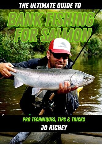Ultimate Guide to Bank Fishing for Salmon (Fishing How-To) eBook : Richey, JD: Kindle Store